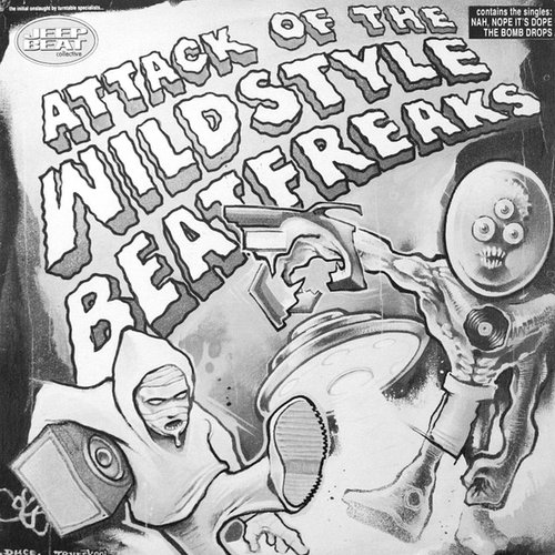 Attack Of The Wildstyle Beatfreaks
