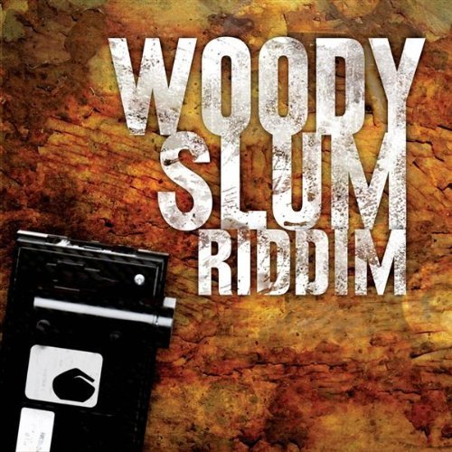 Woody Slum Riddim