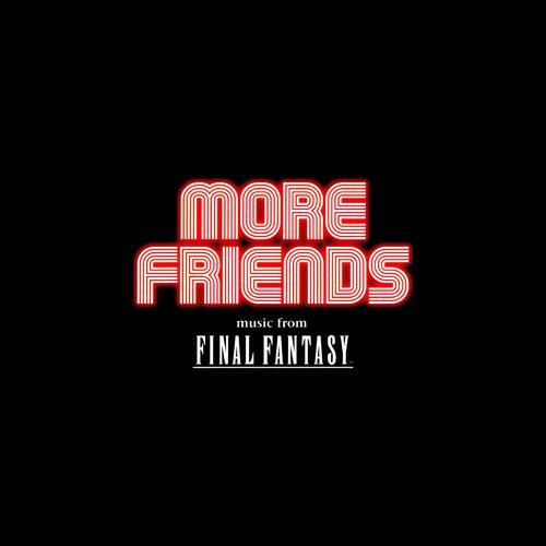 More Friends music from FINAL FANTASY