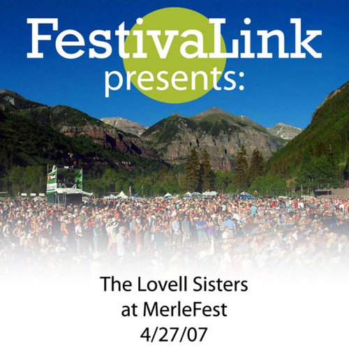 FestivaLink presents The Lovell Sisters at MerleFest 4/27/07