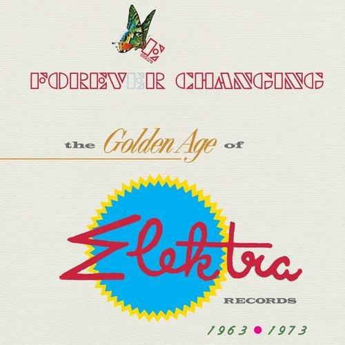 Forever Changing: The Golden Age Of Elektra Records 1963-1973