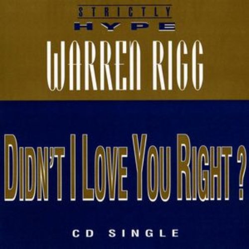 Didn't I Love You Right?
