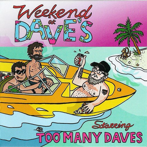 Weekend At Daves