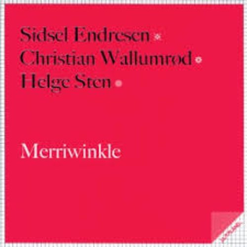 Merriwinkle (feat. Christian Wallumrød & Helge Sten)