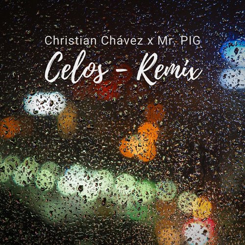Celos (Mr. Pig Remix) - Single