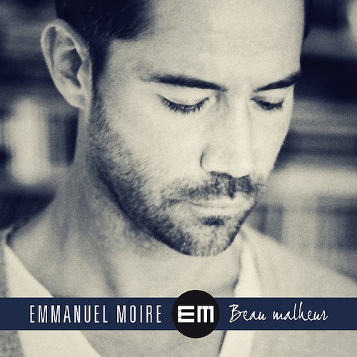 Beau Malheur — Emmanuel Moire | Last.fm