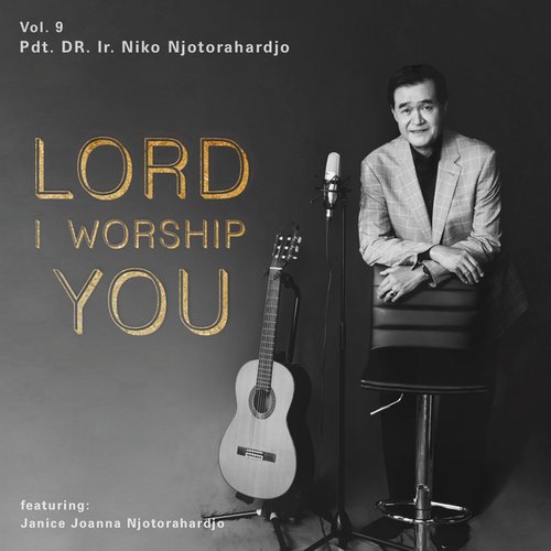 Lord I Worship You