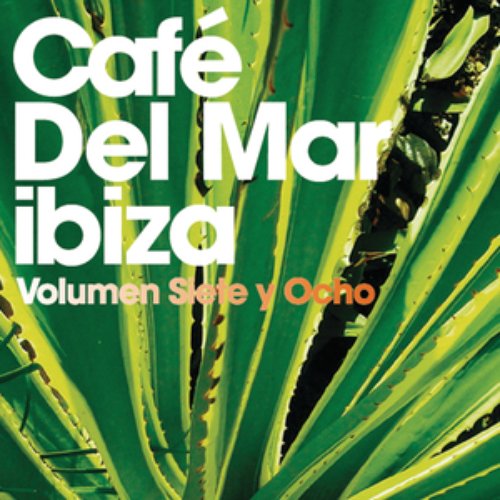 Café Del Mar: Volumen Siete y Ocho