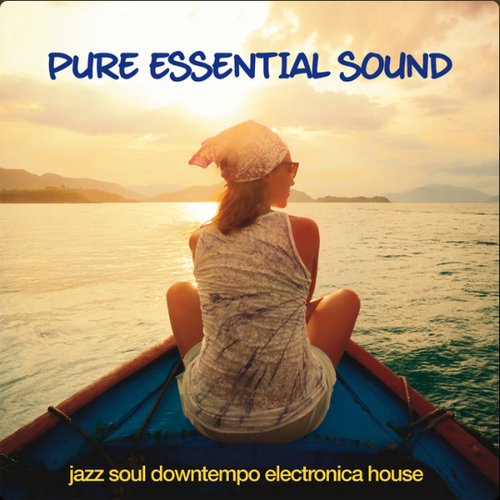 Pure Essential Sound (Jazz, soul, downtempo, electronica, house)