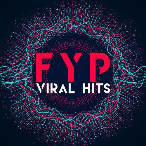 FYP - Viral Hits