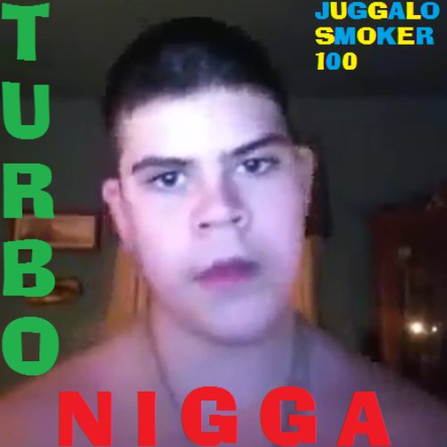 Turbo Nigga