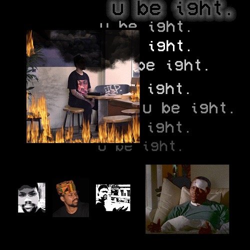 U Be Ight