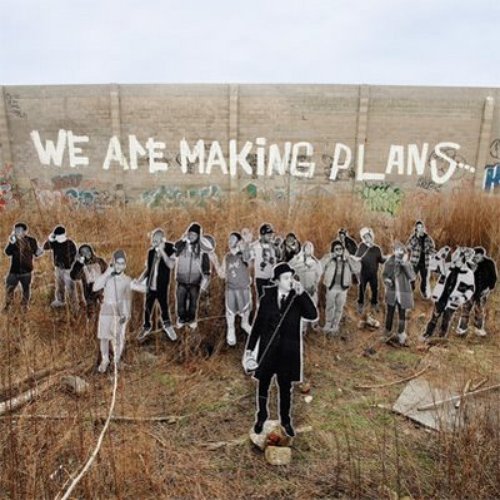 We Are Making Plans