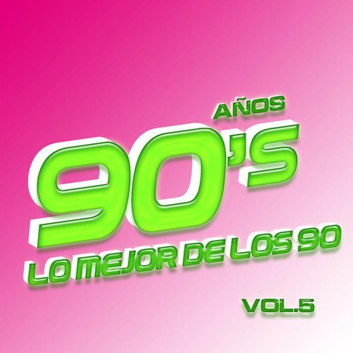 Años 90's Vol.5 - Lo Mejor De Los 90