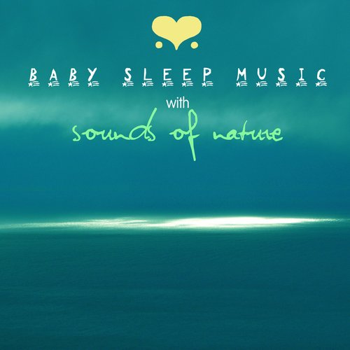 Baby Sleep Music with Sounds of Nature