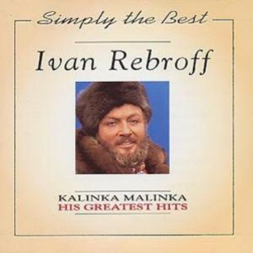 Kalinka Malinka: His Greatest Hits — Ivan Rebroff | Last.fm