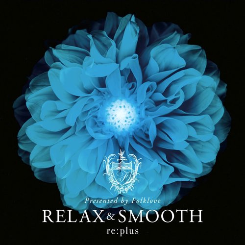 Relax and Smooth - Presented by Folklove