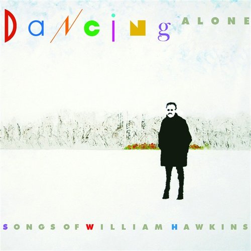 Dancing Alone: The Songs Of William Hawkins