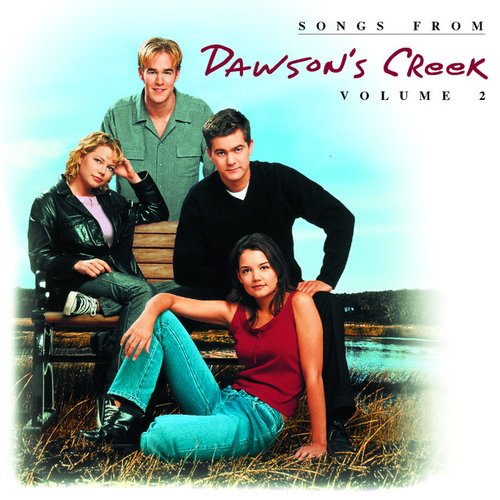 Songs From Dawson's Creek - Vol. II