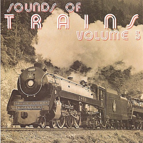 Sounds of Trains, Volume 3