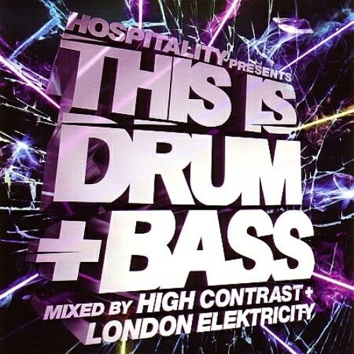 This Is Drum + Bass (Mixed By High Contrast + London Elektricity)