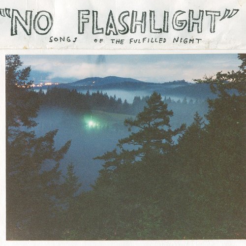 No Flashlight (Songs of the Fulfilled Night)