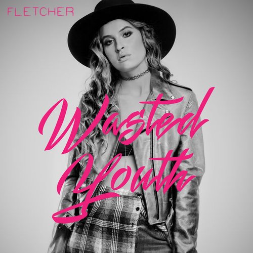 Wasted Youth — Fletcher | Last.fm