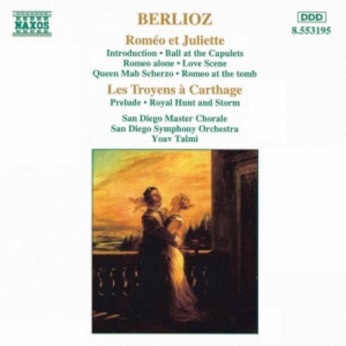 BERLIOZ: Romeo et Juliette / Les Troyens a Carthage