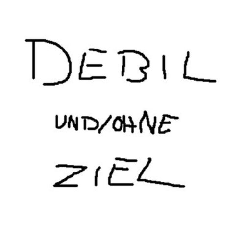 Debil und/ohne Ziel (2007)