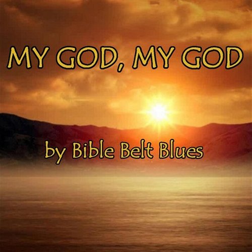 My God, My God