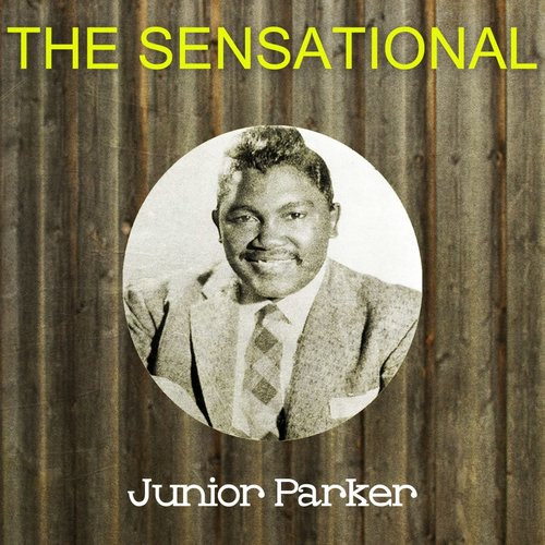 The Sensational Junior Parker