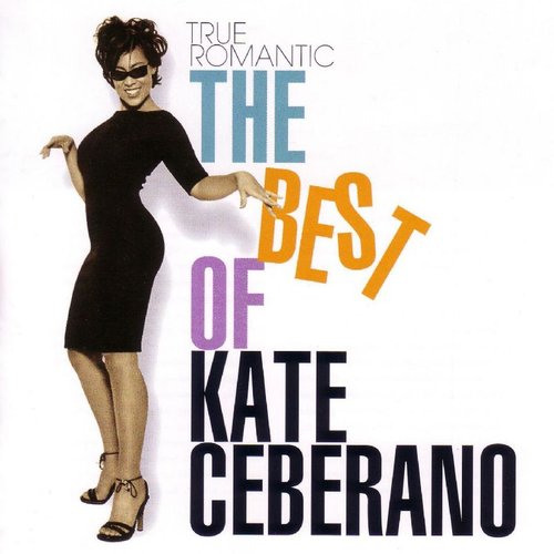 True Romantic - The Best of Kate Ceberano