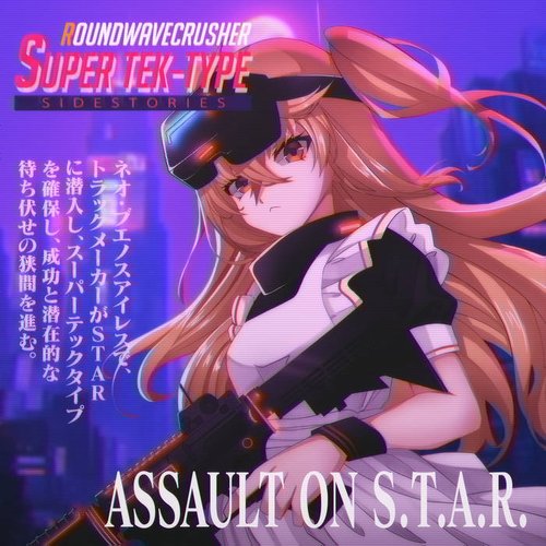 SUPER TEK​-​TYPE - Sidestories - Assault on S.T.A.R.