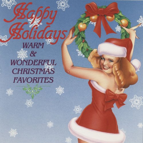 Happy Holidays: Warm & Wonderful Christmas Favorites