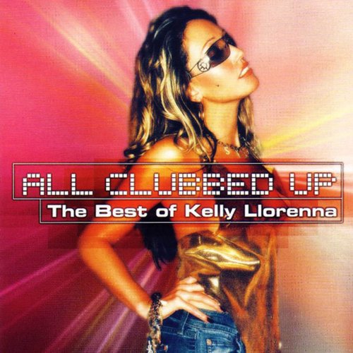 Kelly Llorenna All Clubbed Up - The Best Of Kelly Llorenna