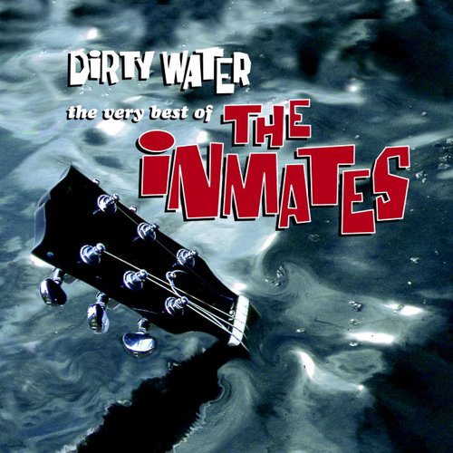 Dirty Water: The Very Best Of The Inmates