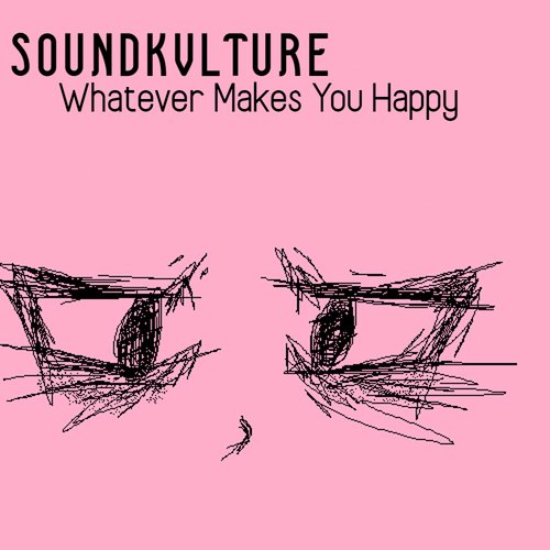 Whatever Makes You Happy [Explicit]