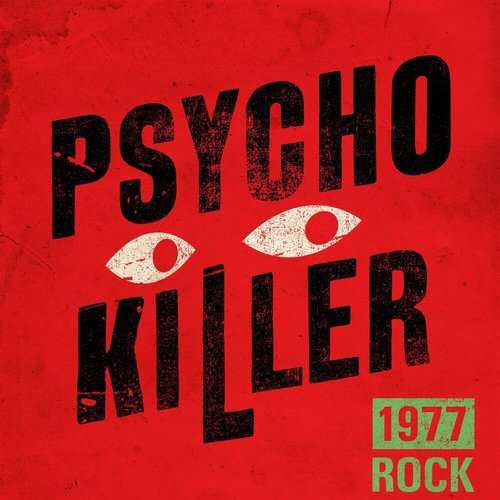 Psycho Killer: 1977 Rock