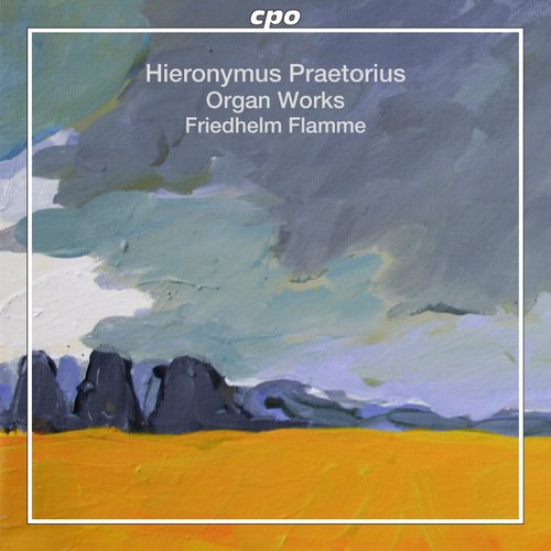 Hieronymous Praetorius: Organ Works