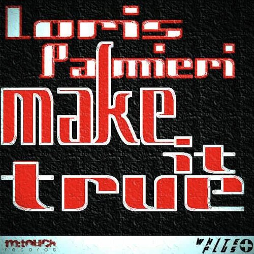 Make It True