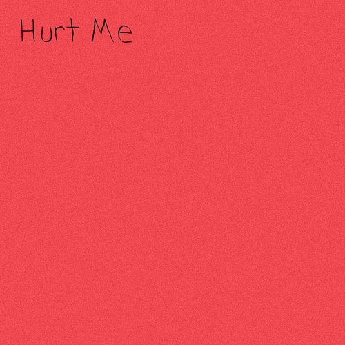 Hurt Me