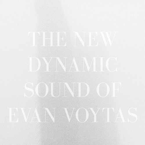 The New Dynamic Sound of Evan Voytas