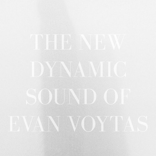 The New Dynamic Sound of Evan Voytas