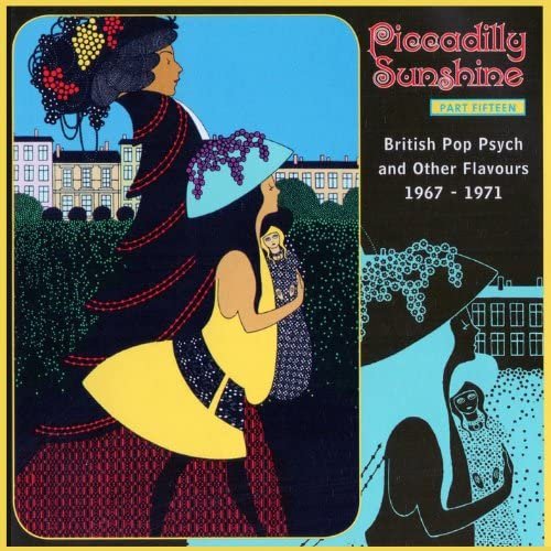 Piccadilly Sunshine Part 15 British Pop Psych and Other Flavours 1967-1971 - Remastered