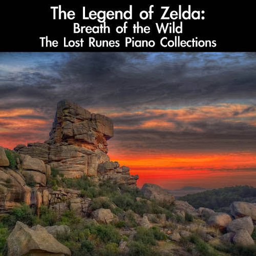 The Legend of Zelda: Breath of the Wild ~The Lost Runes Piano Collections~