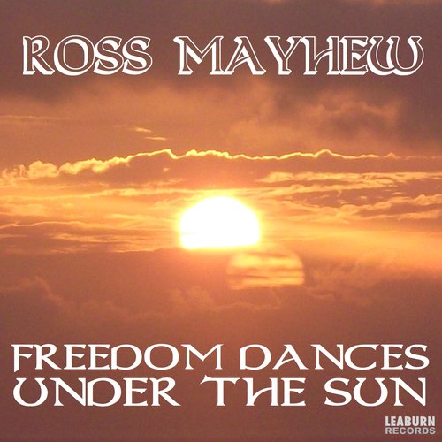 Freedom Dances Under The Sun