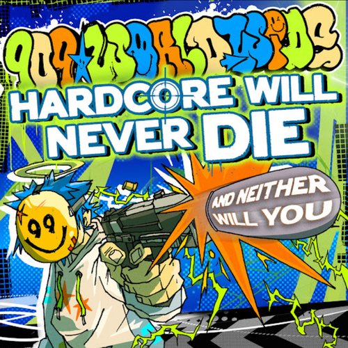 Hardcore Will Never Die, and Neither WIll You [Explicit]