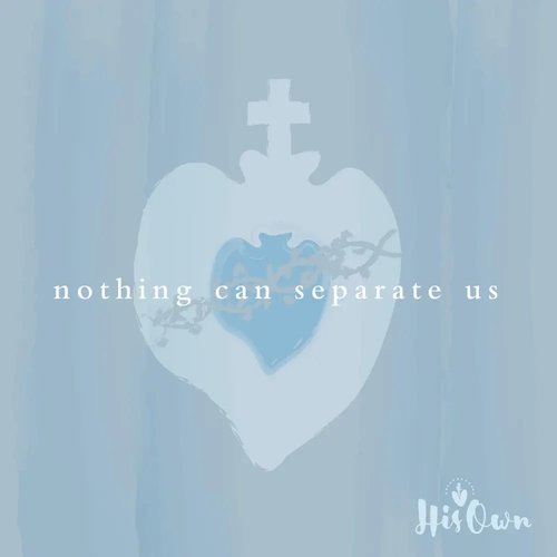 Nothing Can Separate Us