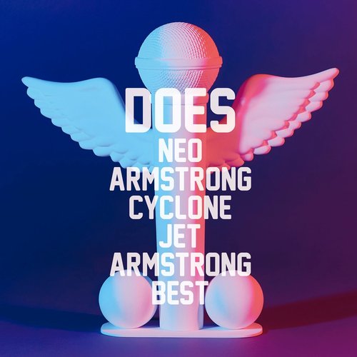 Neo Armstrong Cyclone Jet Armstrong Best