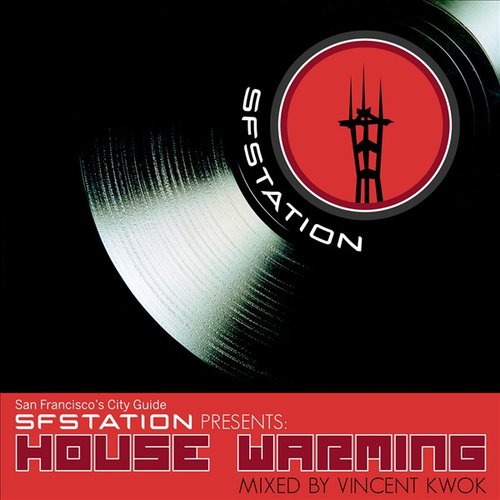 SF Station Presents: House Warming Mixed By Vincent Kwok